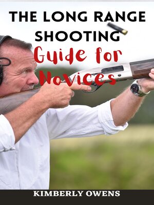 cover image of THE LONG RANGE SHOOTING GUIDE FOR NOVICES